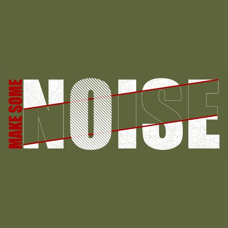 MAKE SOME NOISE