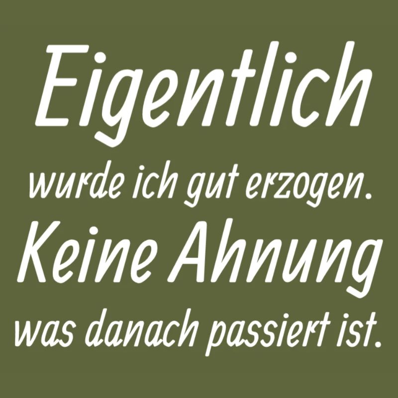 Eigentlich gut erzogen Zitatshirt 