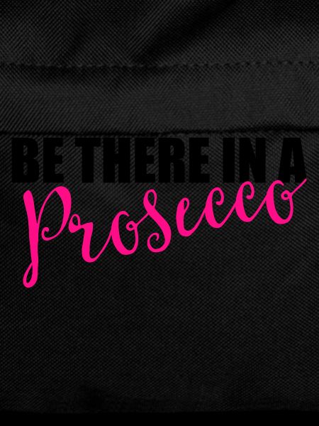 Be there in a prosecco