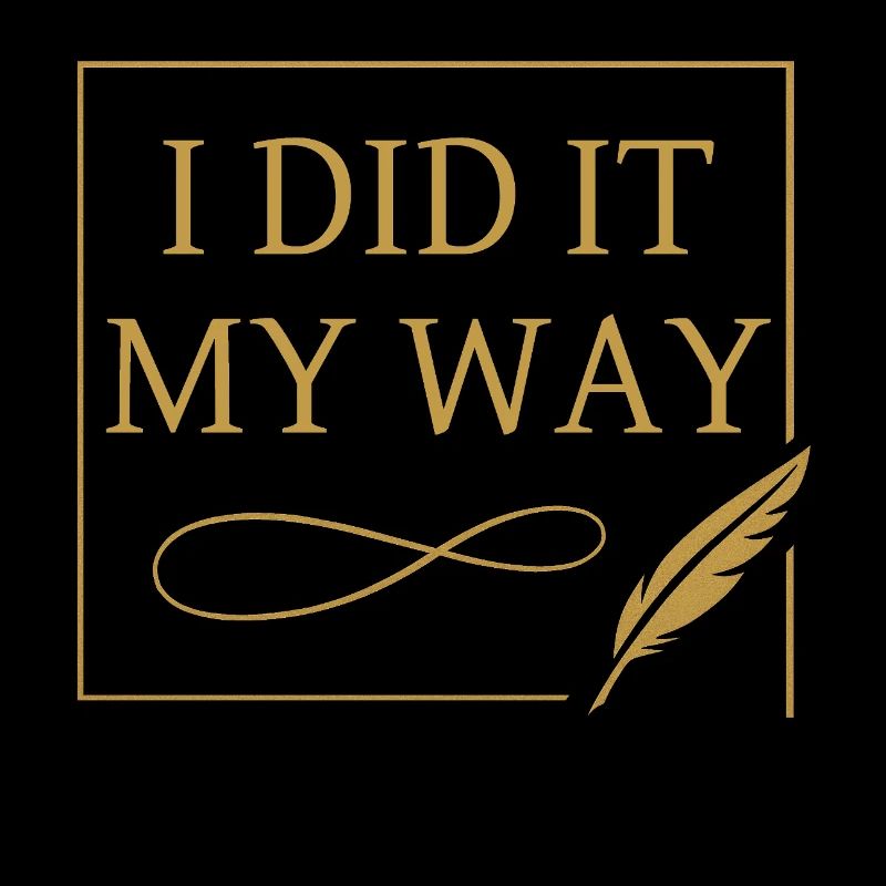 I Did It My Way – Elegant Quote Design ✨🖋️