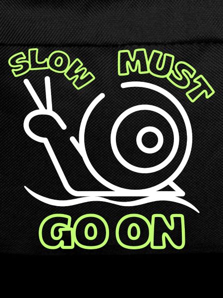 Slow must go on