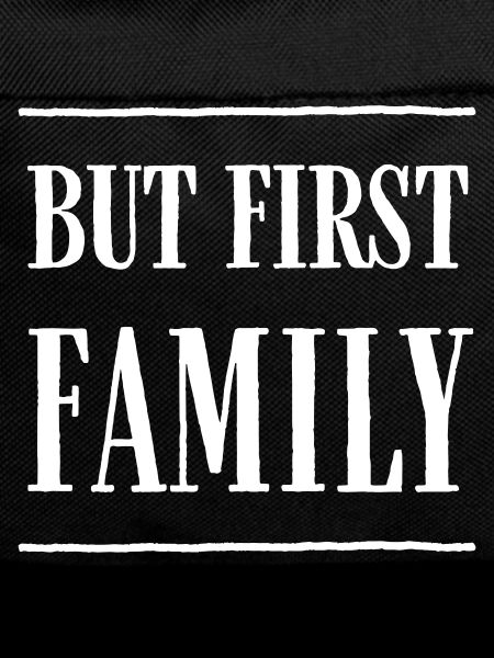 But First, Family – Modern Text Design