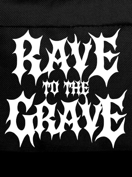 Rave to the Grave