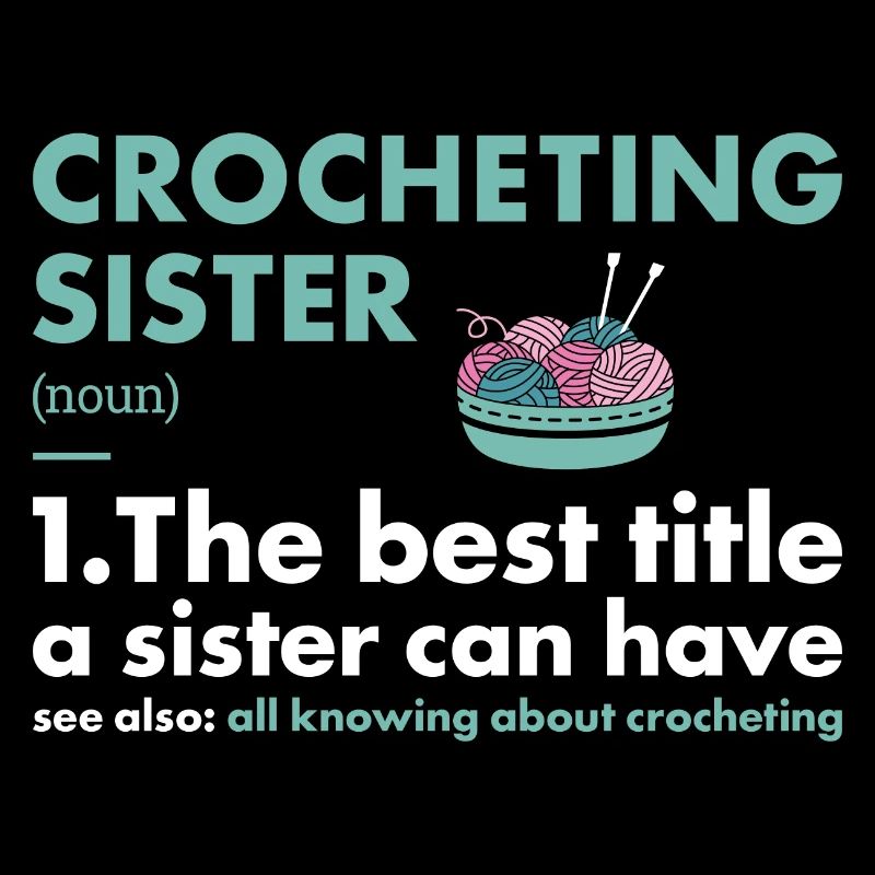Crocheter Sister Definition Crocheting