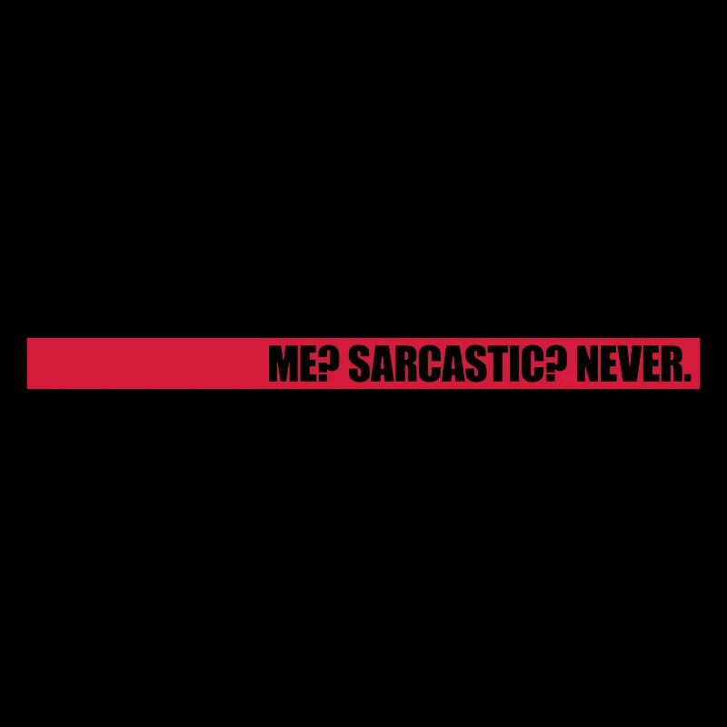 me sarcastic never quote