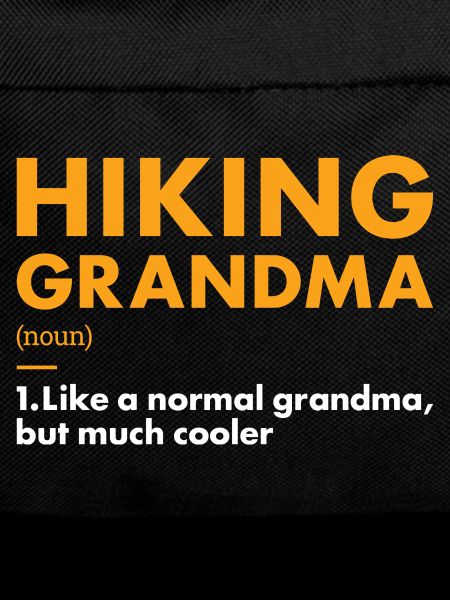 Hiker Grandma Definition Hiking