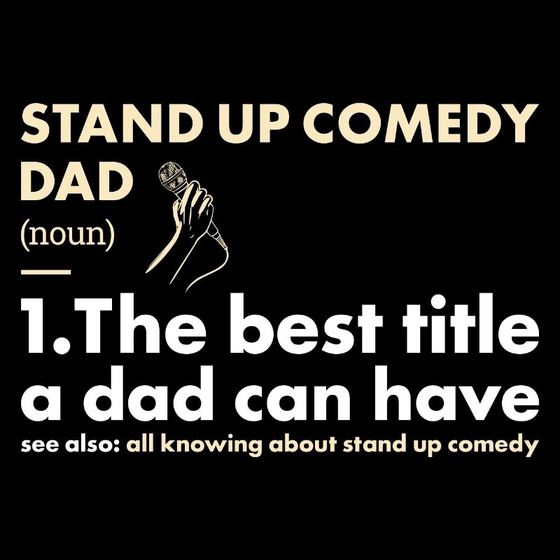 Comedian Dad Definition Stand Up Comedy