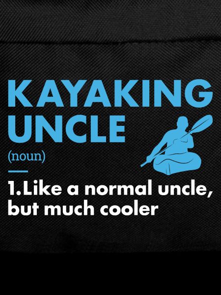 Kayaker Uncle Definition Kayaking
