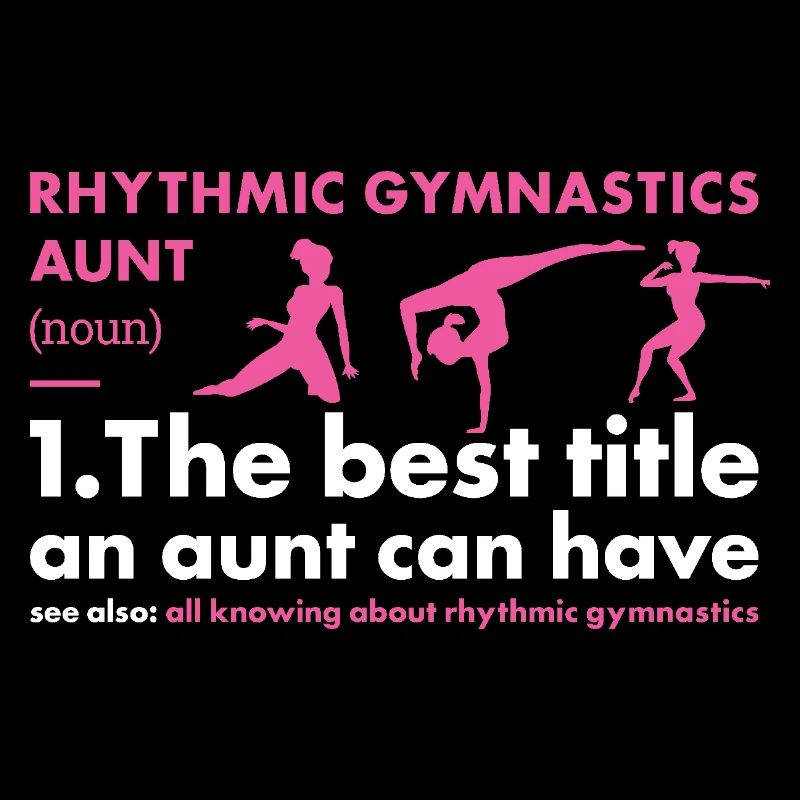 Gymnast Aunt Definition Rhythmic Gymnastics