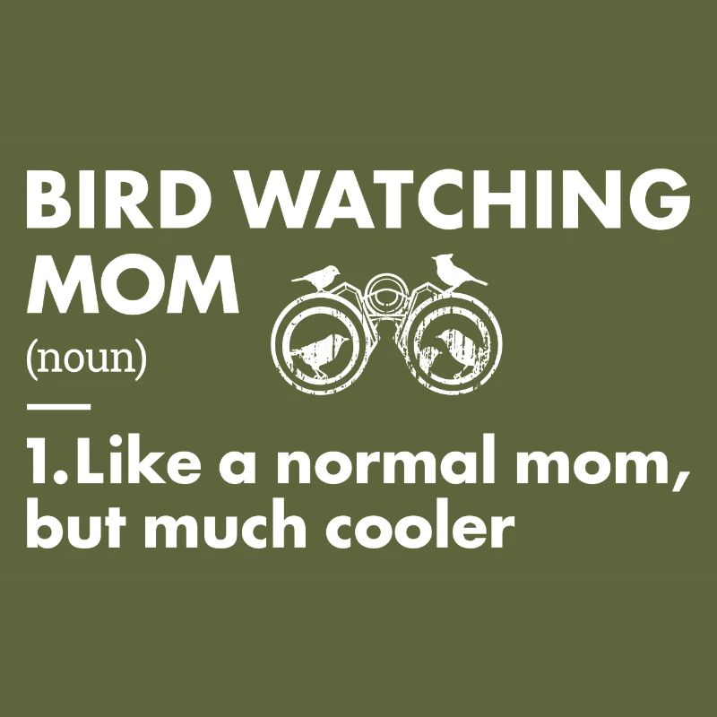 Bird Watcher Mom Definition Bird Watching