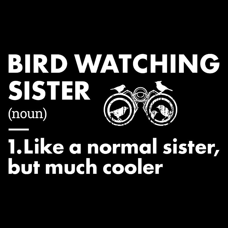 Bird Watcher Sister Definition Bird Watching