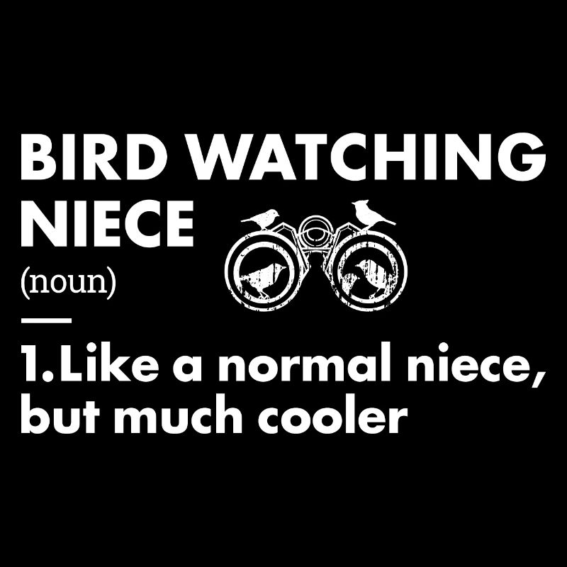 Bird Watcher Niece Definition Bird Watching