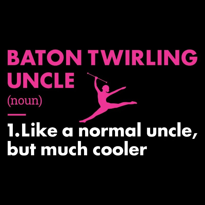 Baton Twirler Uncle Definition Baton Twirling
