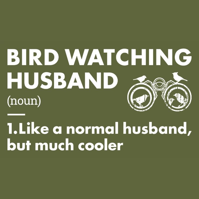 Bird Watcher Husband Definition Bird Watching