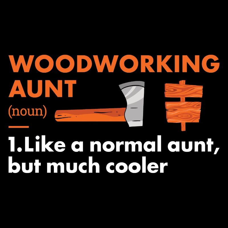 Woodworker Aunt Definition Woodworking