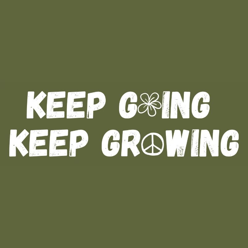 Keep Going Keep Growing Flower Gift