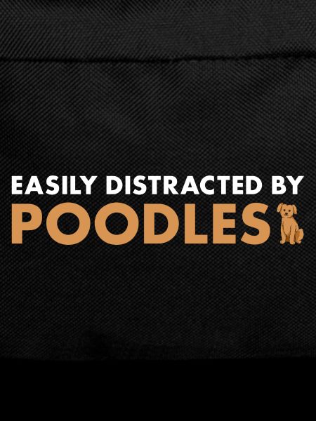 Easily Distracted By Poodle