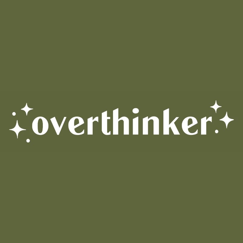 Overthinker