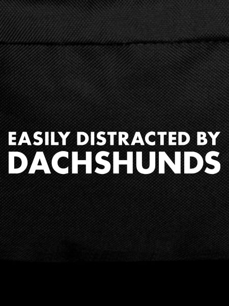 Easily Distracted By Dachshund