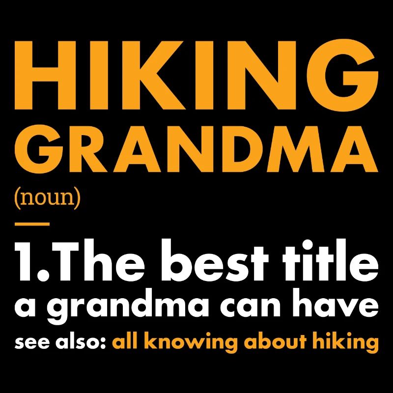 Hiker Grandma Definition Hiking
