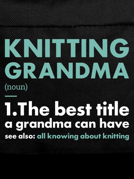 Knitter Grandma Definition Knitting