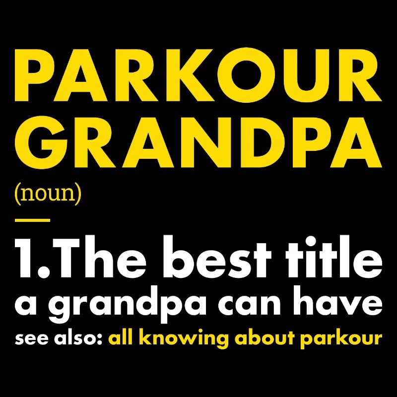Traceur Grandpa Definition Parkour