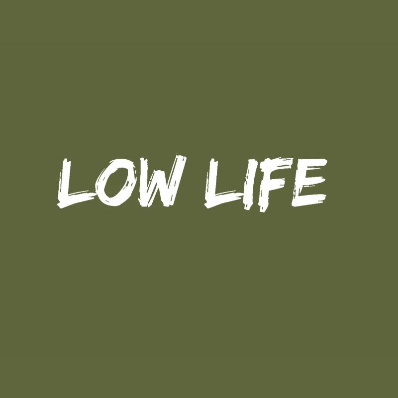 Low life