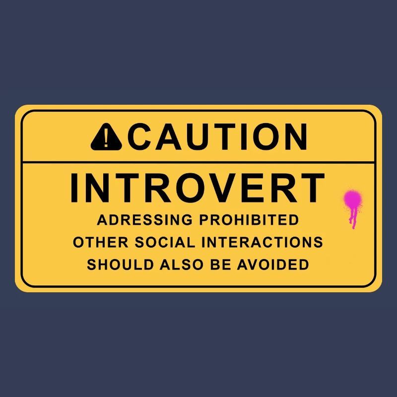 Caution Introvert