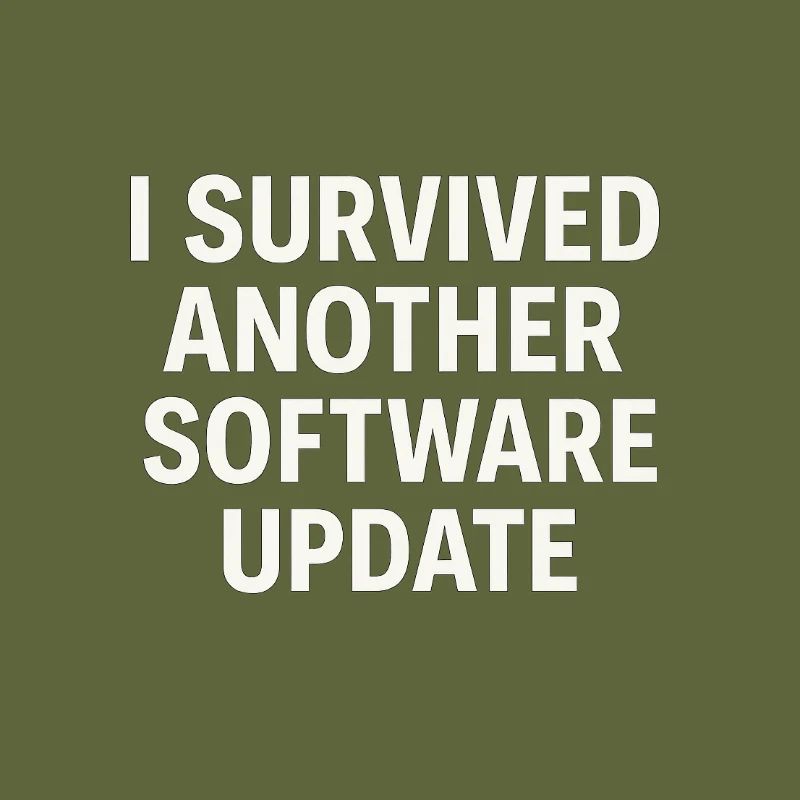I Survived Another Software Update