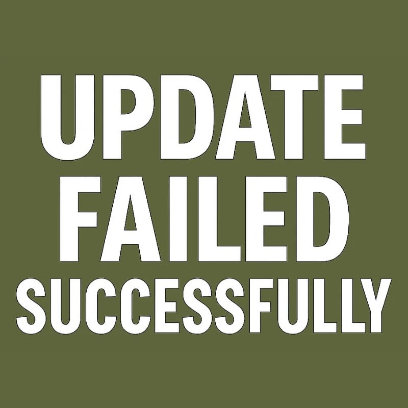 Update Failed Successfully – IT Fail Humor Design