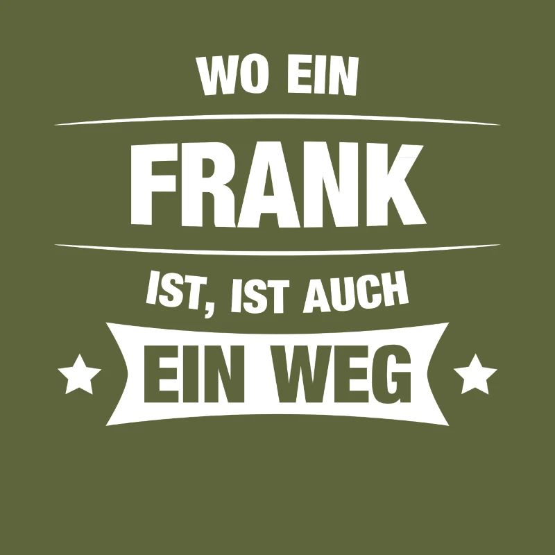 FRANK Spruch Geschenkidee Geburtstag Witzig Cool