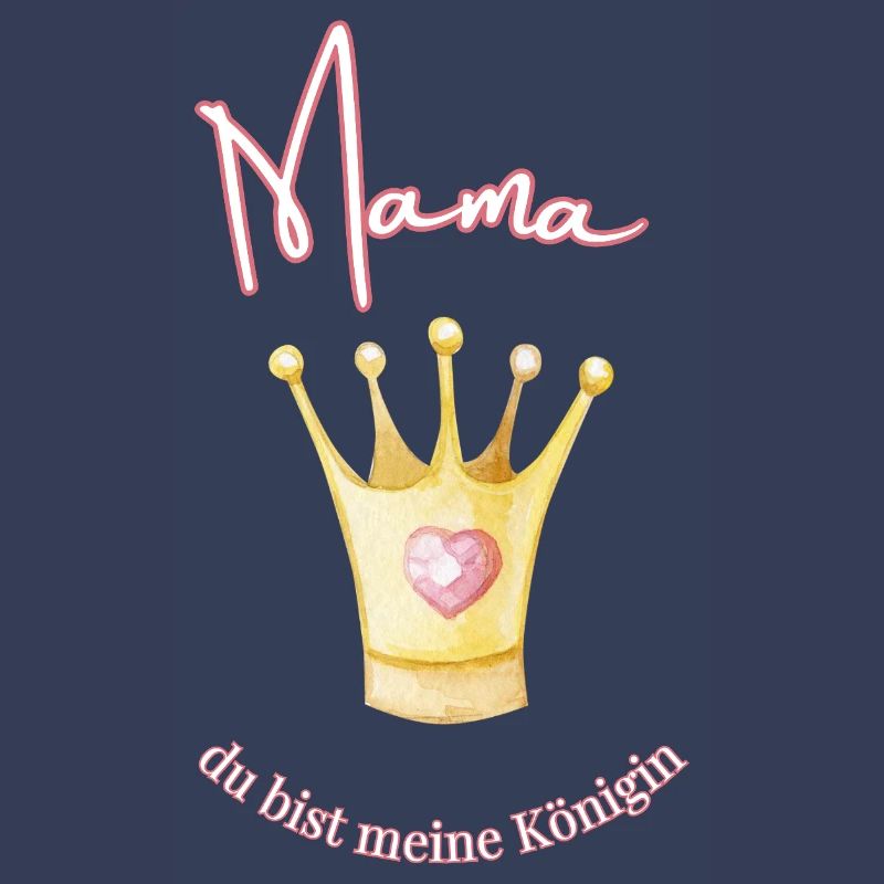 Mama - meine Königin.