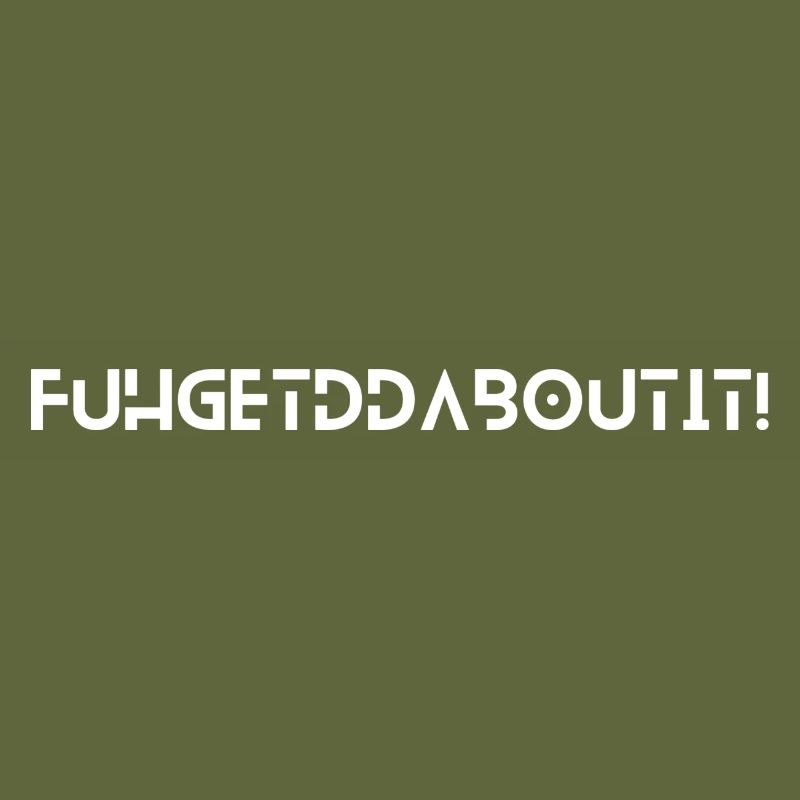 Fuhgetddaboutit - white