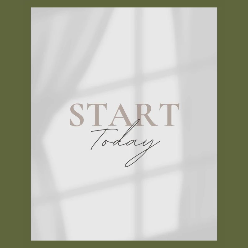 START TODAY