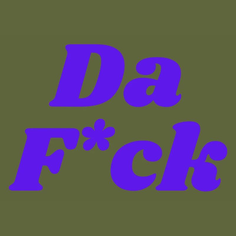 Da F*ck