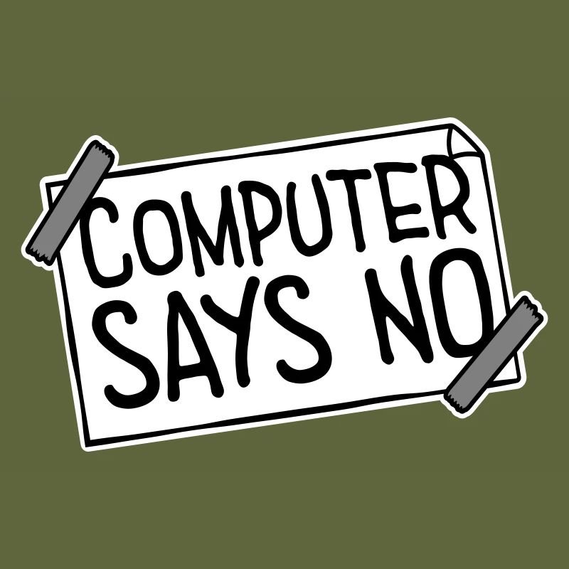 Computer Says No Funny Programmer Nerd Technique