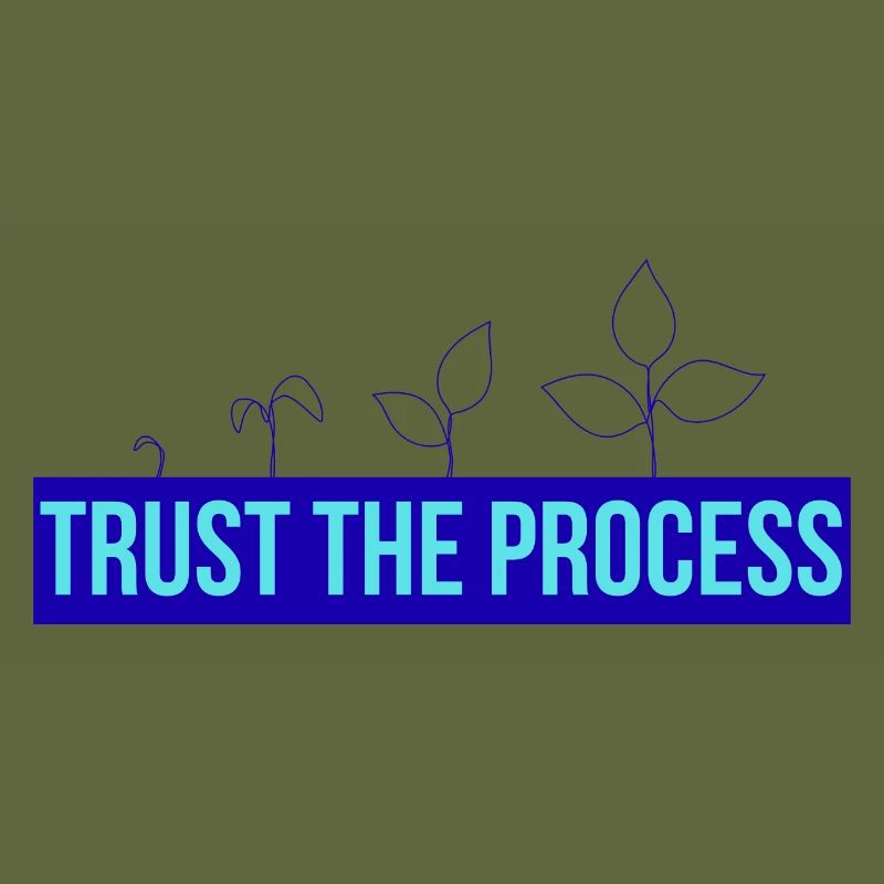 Trust the process plantlets