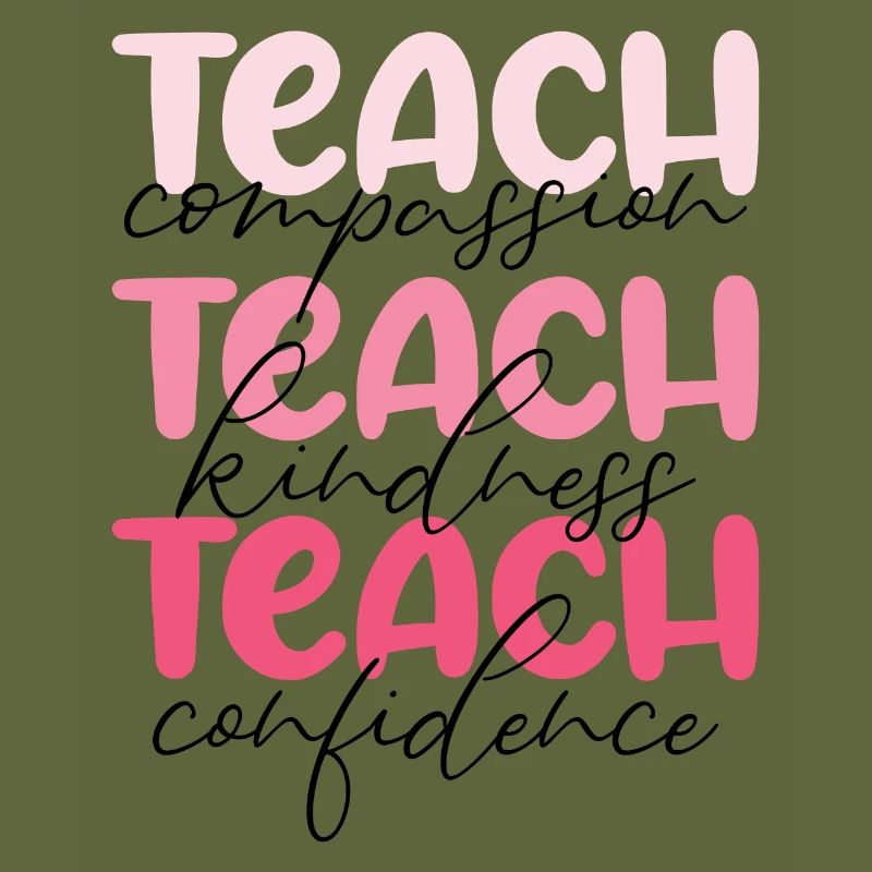 Teacher-Teach Compassion, Kindness and Confidence