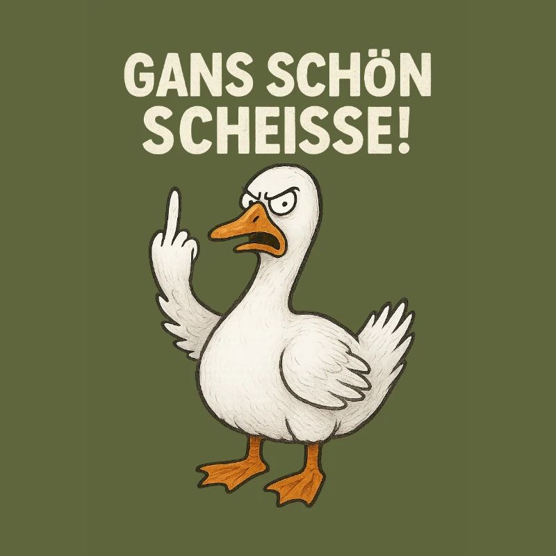 Gans Schön Scheiße