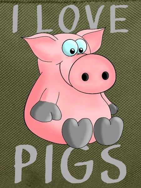 I love pigs Ferkel