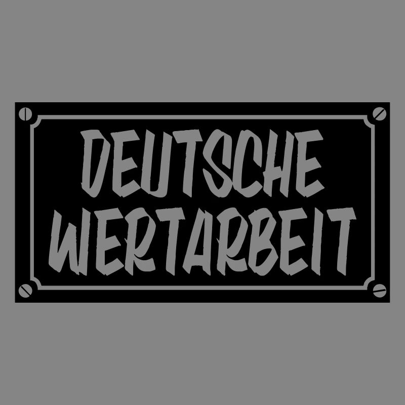 Deutsche Wertarbeit Schild