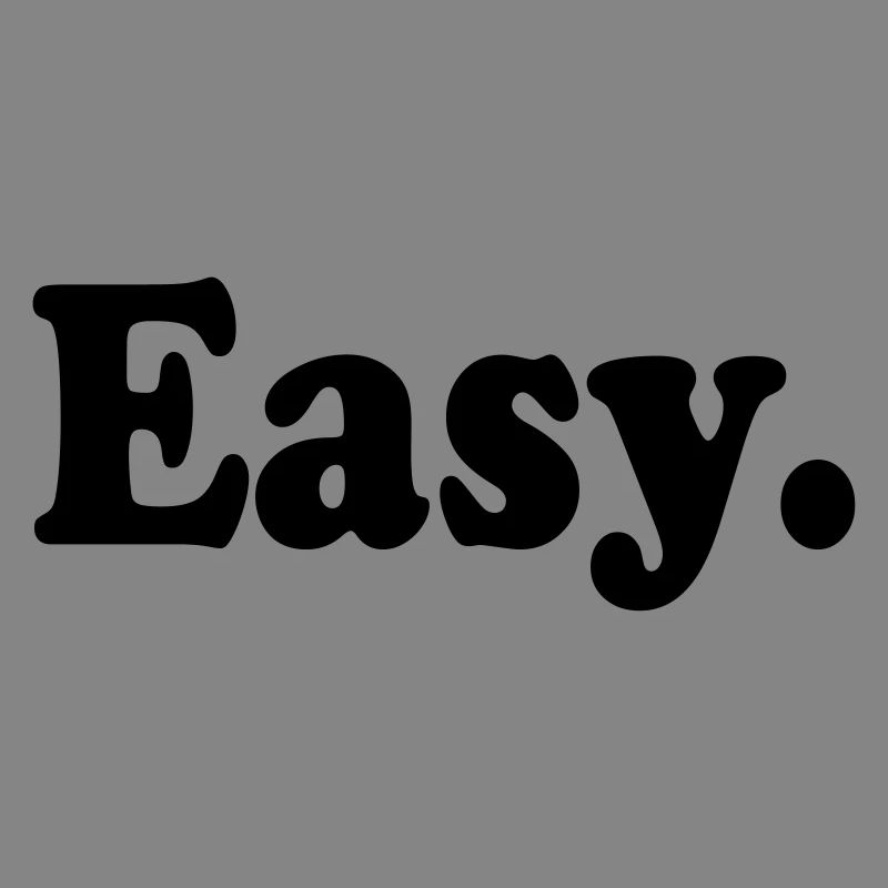 Easy.