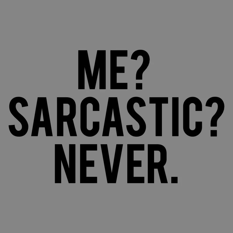 sarcastic