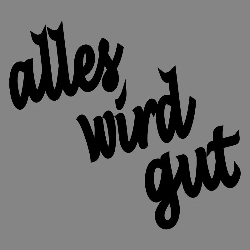 alles wird gut