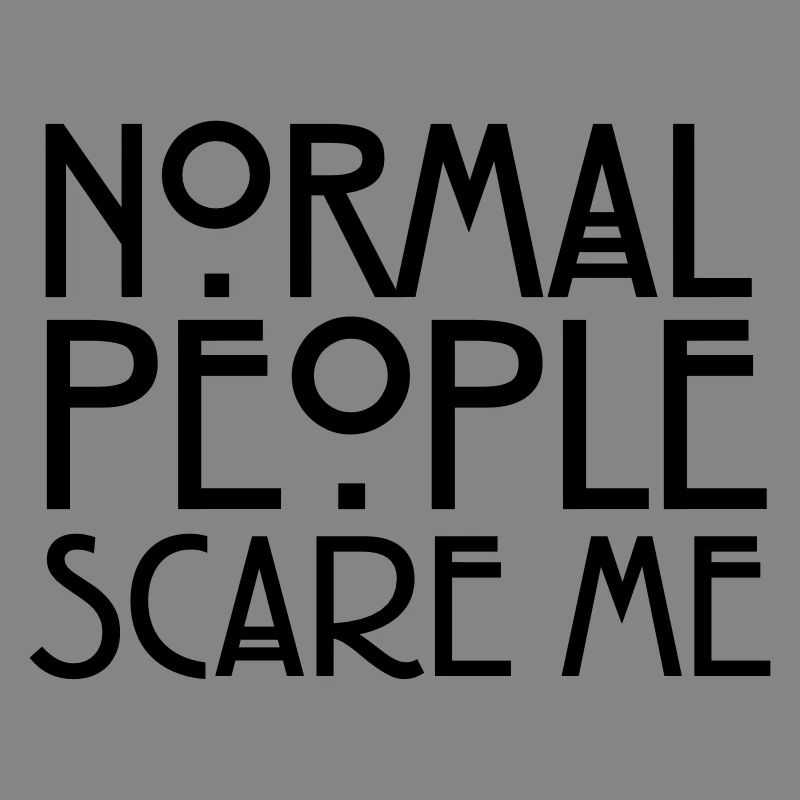 Normal People Scare Me