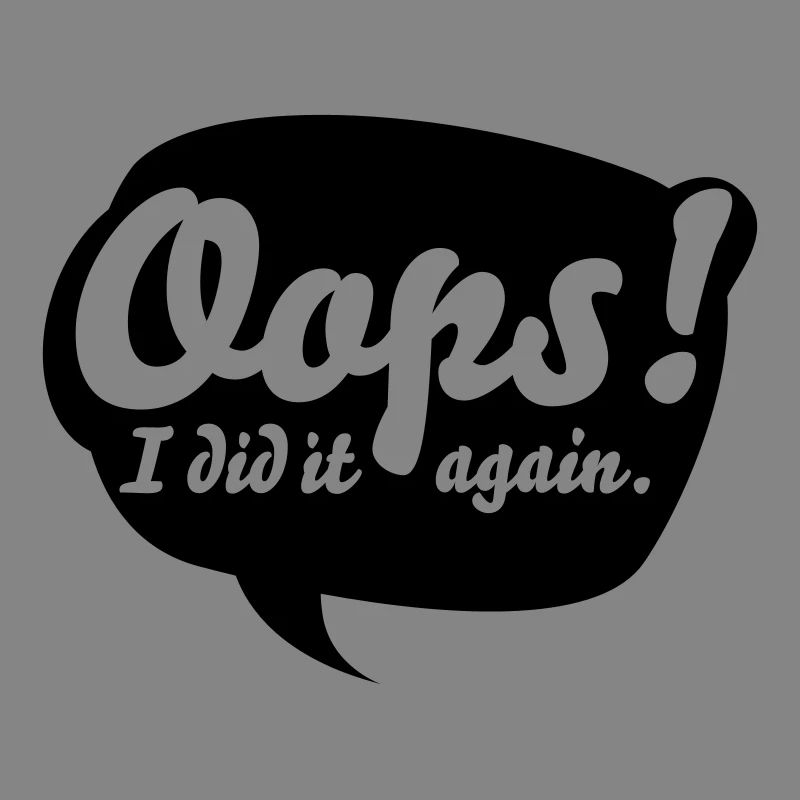 Oops, i did it again