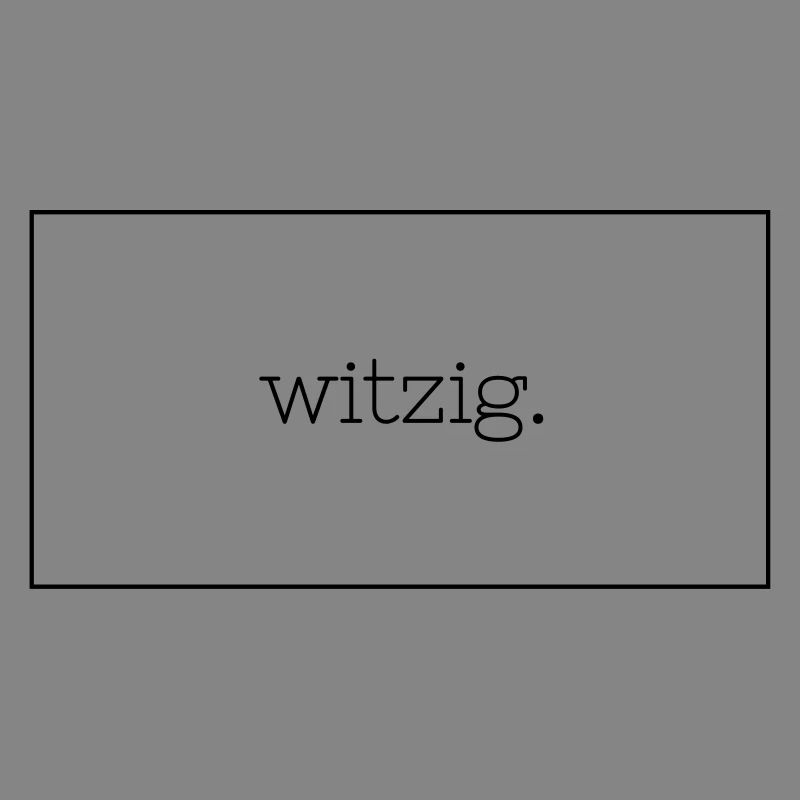 Witzig.