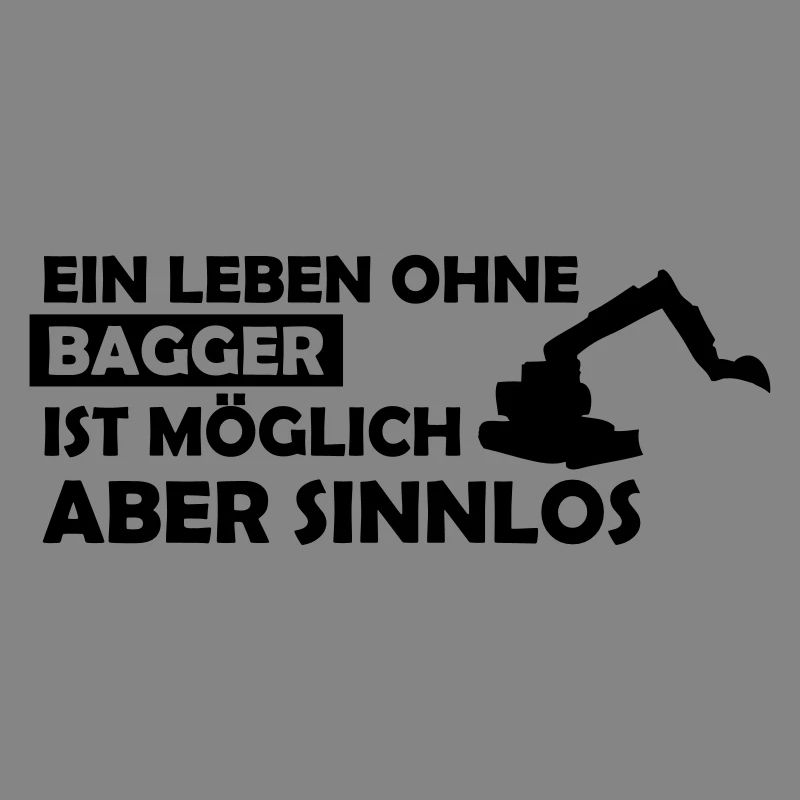 ein leben ohne bagger