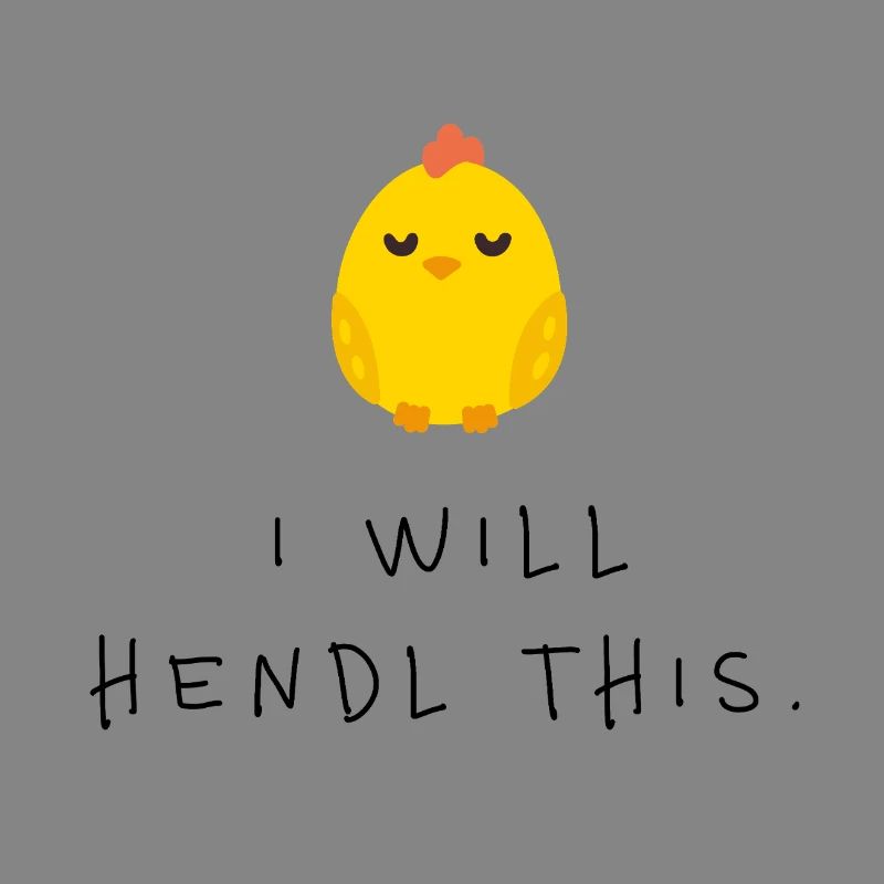 I Will Hendl This Lustiger Dialekt Spruch