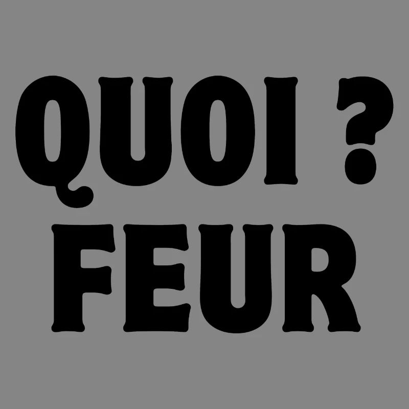 quoi, feur, expression